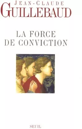 3839058 - La force de conviction - Jean-Claude Guillebaud