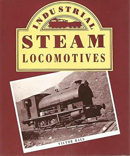 Industrial Steam Locomotives By Victor Hall