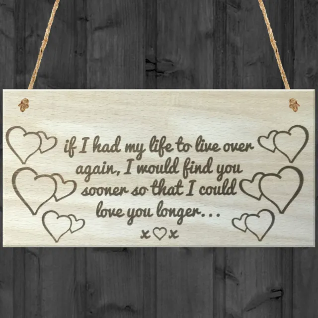 I Would Love You Longer Wooden Hanging Plaque Anniversary Gift Partner Sign