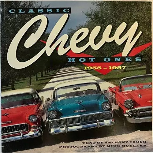 Classic Chevy hot ones: 1955-1957 - Paperback By Young, Anthony - GOOD