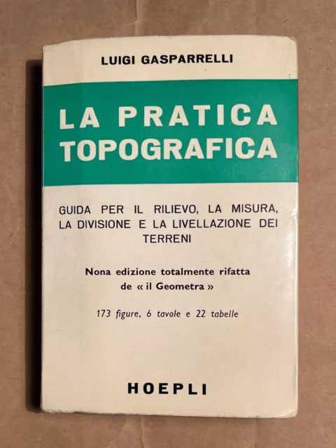 La Pratica Topografica Luigi Gasparrelli Il Geometra Hoepli Nona Edizione 1968