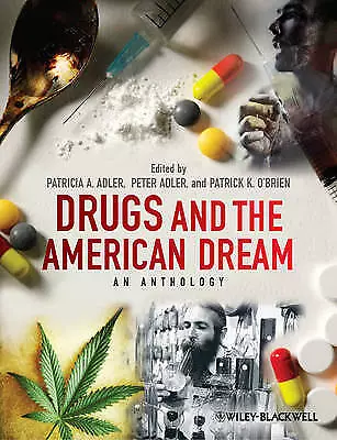 Drugs and the American Dream An Anthology, PA Adle