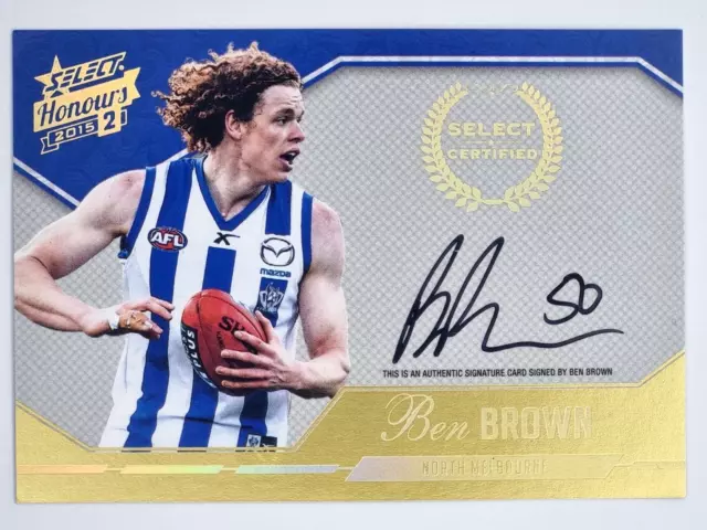 2015 AFL SELECT HONOURS SIGNATURE - SCS15 Ben BROWN (NORTH MELBOURNE) 090/400