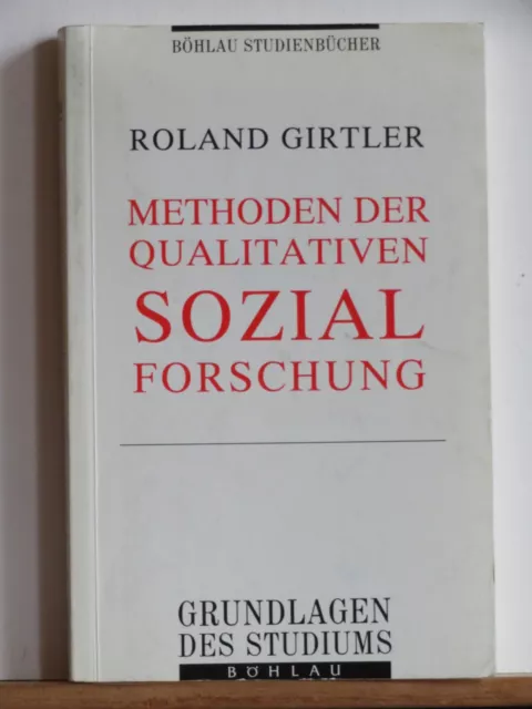 Roland Girtler: Methoden der qualitativen Sozialforschung