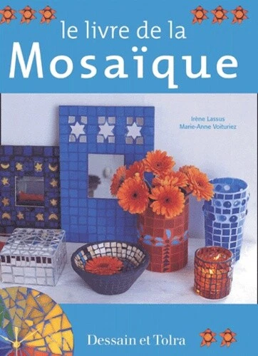 LE LIVRE DE La Mosaique Marie Anne Voituriez Et Irene Lassus EUR 3 00 le-livre-de-la-mosaique-marie-anne-voituriez-et-irene-lassus-eur-3-00