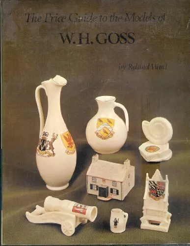 Price Guide to the Models of W.H. Goss By Roland Ward