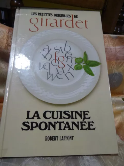 Les Recettes Originales de Girardet, la Cuisine spontanée, Gastronomie, illustré