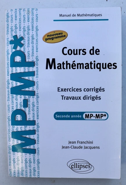 MATHÉMATIQUES MP MP * exercices corrigés Franchini, Jacquens Ellipses ...