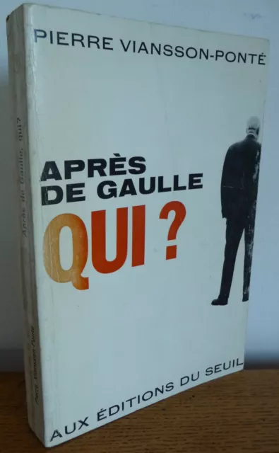 Après DE GAULLE, QUI ?