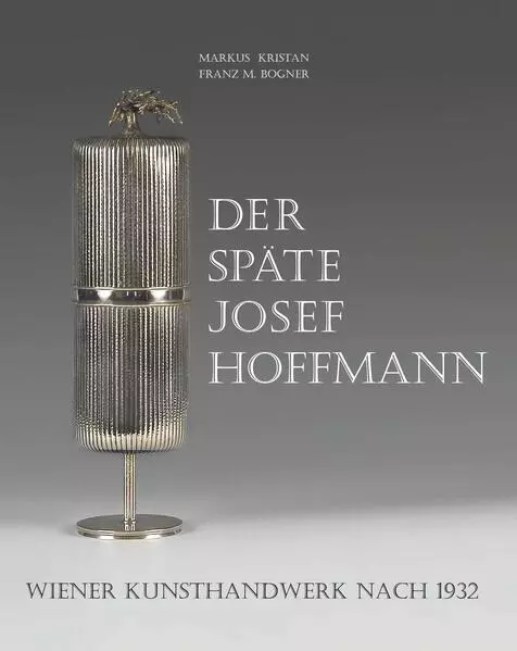 Der späte Josef Hoffmann | Markus Kristan | 2023 | deutsch