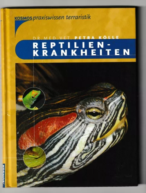 Reptilienkrankheiten - Ratgeber von Dr.Med.Vet. Petra Kölle