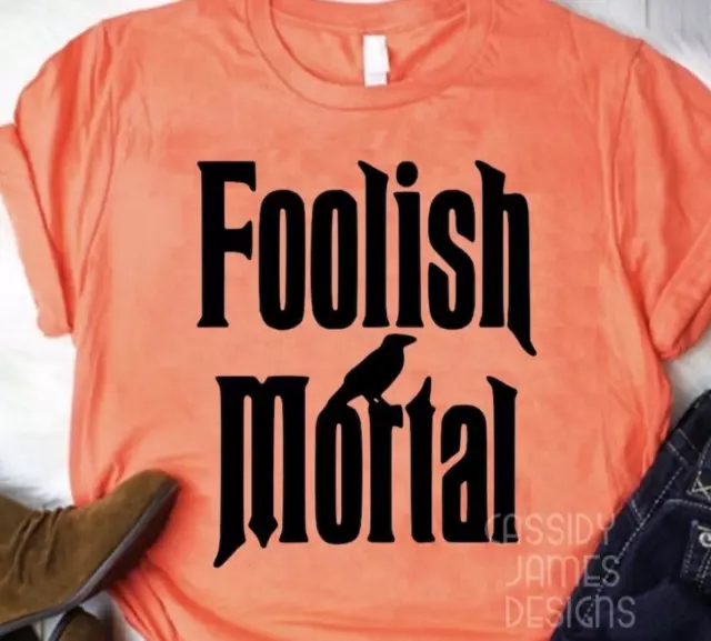 Foolish Mortal Shirt, Disneys Haunted Mansion Shirt, Halloween Party Gift