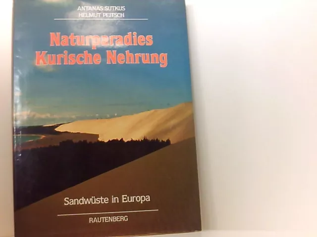 Naturparadies Kurische Nehrung. Sandwüste in Europa Sutkus, Antanas und Helmut P