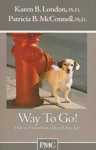 Way to Go! How to Housetrain a Dog of Any Age - Paperback - GOOD