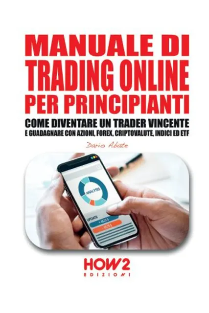 Manuale di trading online per principianti. Come diventare un trader vince...