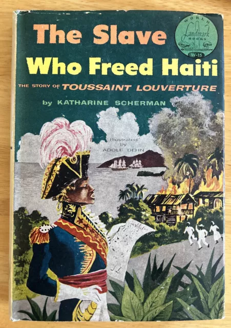 Katharine Scherman "The Slave Who Freed Haiti" (1954) Hardcover w/Dust Jacket