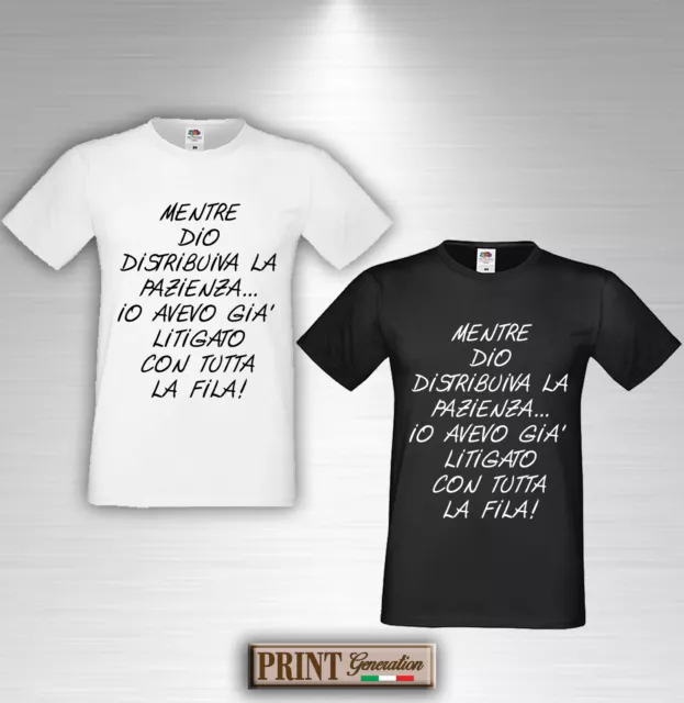 T-shirt MENTRE DIO DISTRIBUIVA LA PAZIENZA Maglietta Uomo Frase Divertente