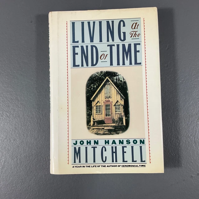 Living at the End of time by John Hanson Mitchell Hardcover Houghton Mifflin