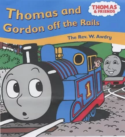 Thomas and Gordon Off the Rails (Thomas & Friends) by Awdry, Rev. Wilbert Vere,