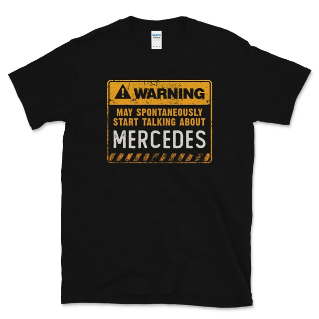 Warning May Spontaneously Start Talking About Mercedes T-Shirt