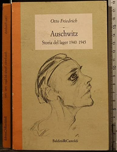 auschwitz storia del lager friedrich otto 8885987656