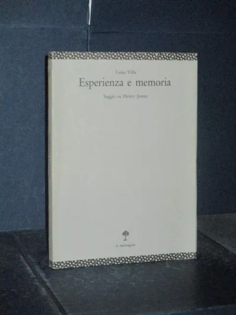 Luisa Villa - Esperienza e memoria. Saggio su Henry James - Il Melangolo - 1989