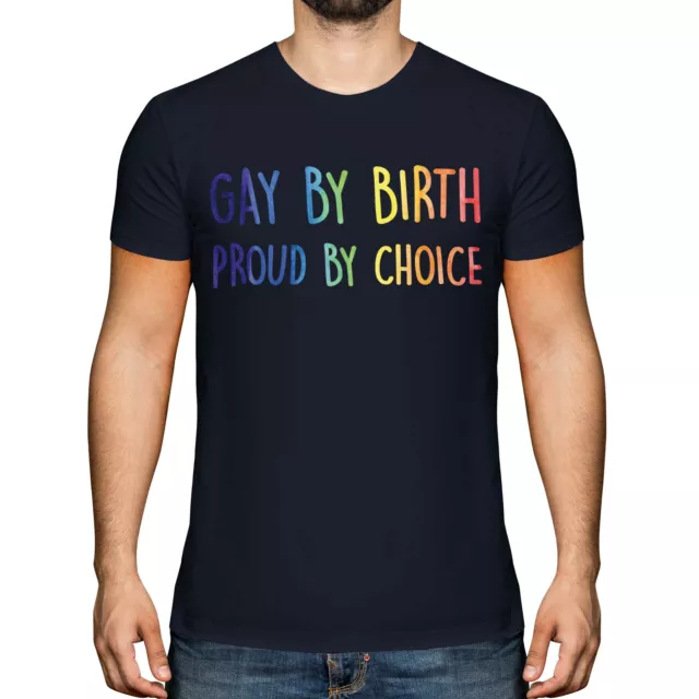 Gay By Birth Proud By Choice Mens T-Shirt Tee Top Gift Lgbt Pride