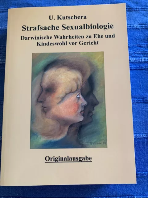 Prof. Dr. Ulrich Kutschera, Strafsache Sexualbiologie,  Kindeswohl Vor  Gericht
