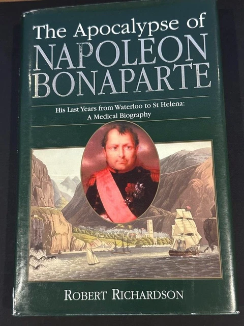 'The Apocalypse of Napoleon Bonaparte' - Waterloo to St Helena - A Great Book