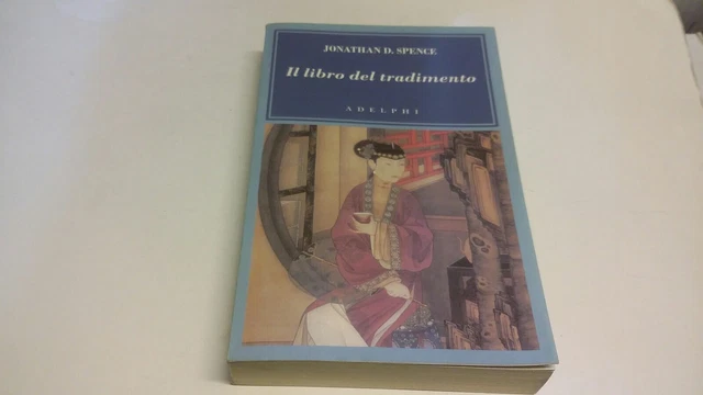 Il libro del tradimento, Jonathan D. Spence Adelphi, 2006, 22g23