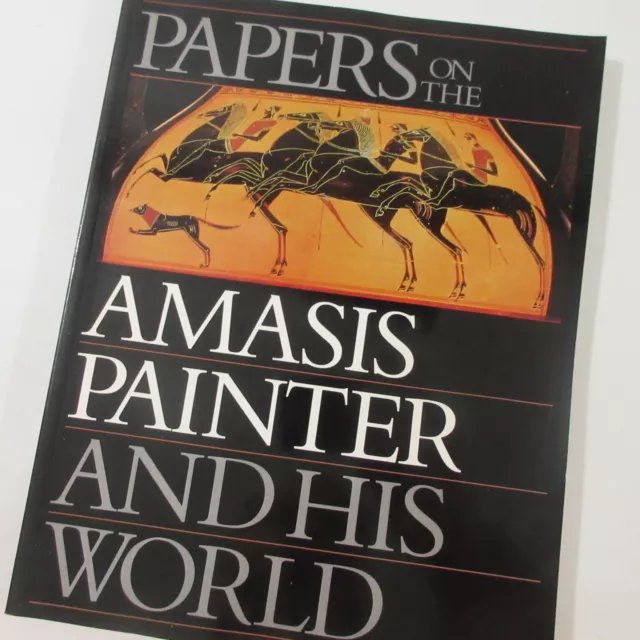 Amasis Painter and His World Ancient Greek Black Attic Vase Painting Papers