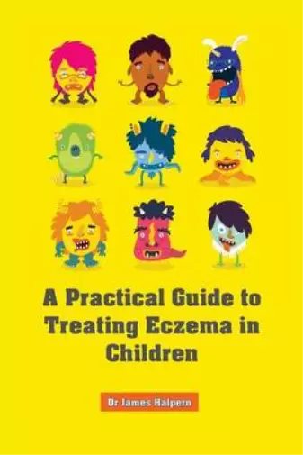A Practical Guide to Treating Eczema in Children, Halpern, Dr James, Used; Good