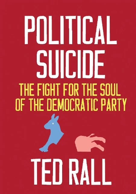 POLITICAL SUICIDE: THE Democratic National Committee and the Fight for ...