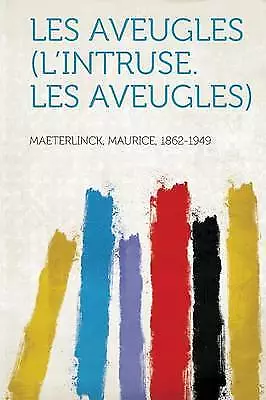 Les Aveugles L'Intruse Les Aveugles, Maurice Maete