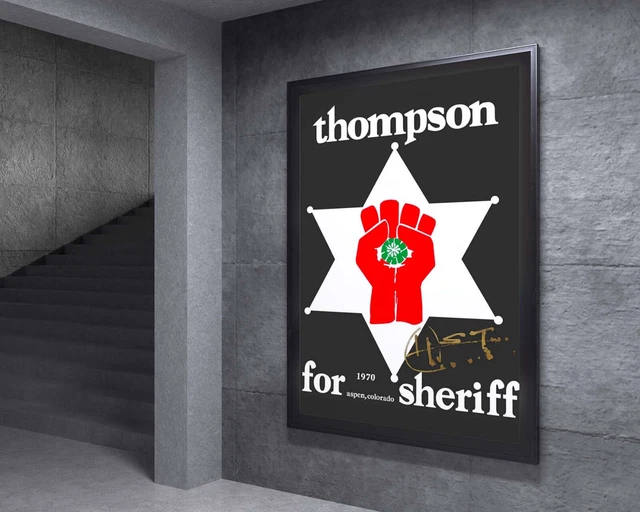Thompson For Sheriff Poster, Hunter S Thompson Signature Poster