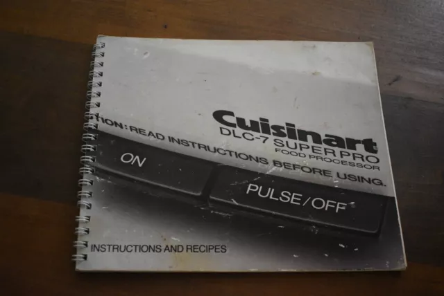 Cuisinart Food Processor DLC-7 Super Pro Instructions and Recipes Owners Manual