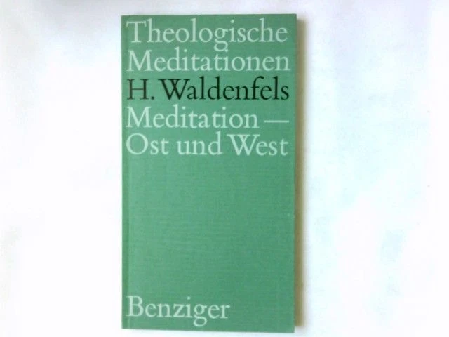 Meditation, Ost und West. Theologische Meditationen ; Bd. 37 Waldenfels, Hans: