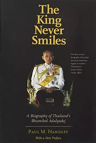 The King Never Smiles: A Biography of Thailand's Bhumibol Adulyadej, Han PB..