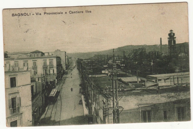 23-24129 - Napoli Bagnoli - Via Provinciale E Cantiere Ilva Viaggiata 1927