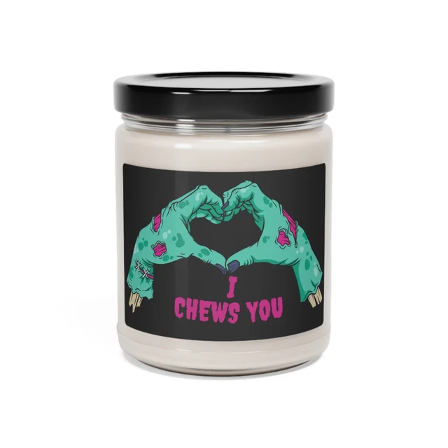 I CHEWS YOU Soy Candle