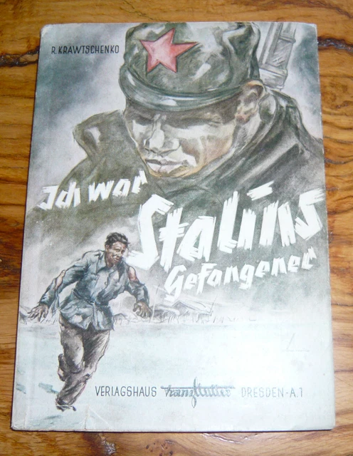 Ich war Stalins Gefangener * Krawtschenko * biographisch WK1 Weltkrieg Offizier