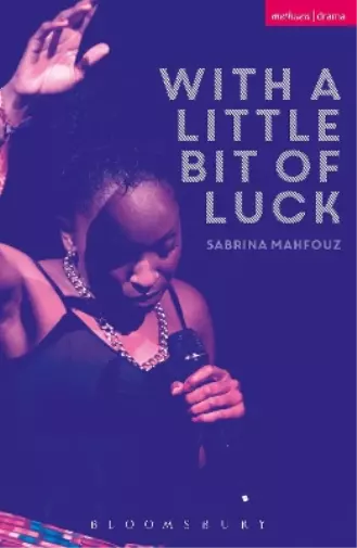 Sabrina Mahfouz With A Little Bit of Luck (Poche) Modern Plays