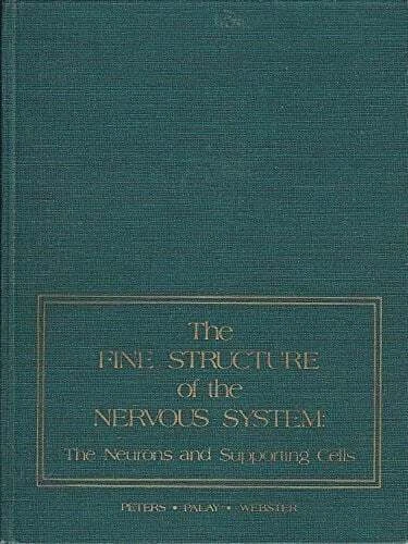 FINE STRUCTURE OF the Nervous System: Neurons and Their Supporting ...