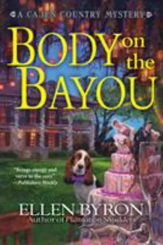 Body on the Bayou: A Cajun Country Mystery, Byron, Ellen, 9781629537689