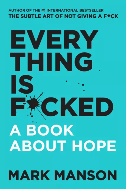 BRAND NEW Everything Is Fcked F*cked F cked * A Book About Hope Paperback Book 3