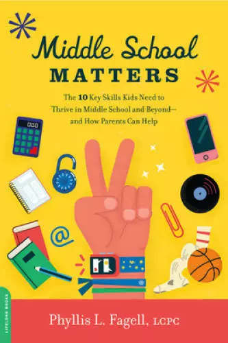 Middle School Matters: The 10 Key Skills Kids Need to Thrive in Middle Sc - GOOD