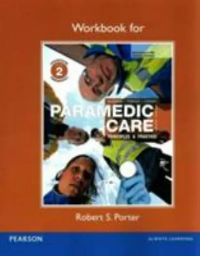 Workbook for Paramedic Care: Principles & Practice, Volume 2