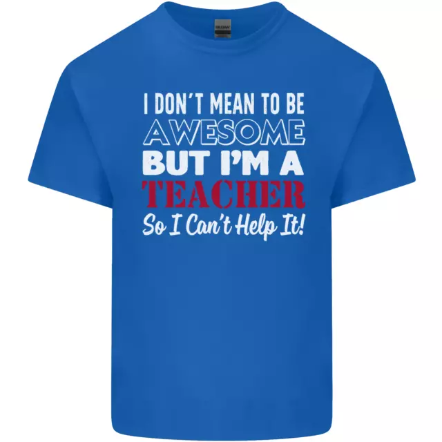 T-shirt da uomo in cotone I Dont Mean to but Im a Teacher Teaching 3