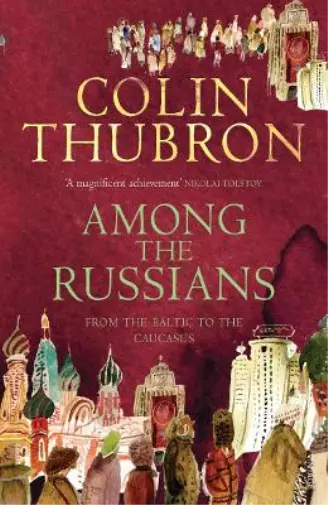 Colin Thubron Among the Russians (Poche)