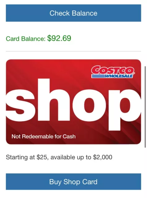 $92.69 Costco eGift Shop Card. Access at Costco. IMMEDIATE DELIVERY TO YOU